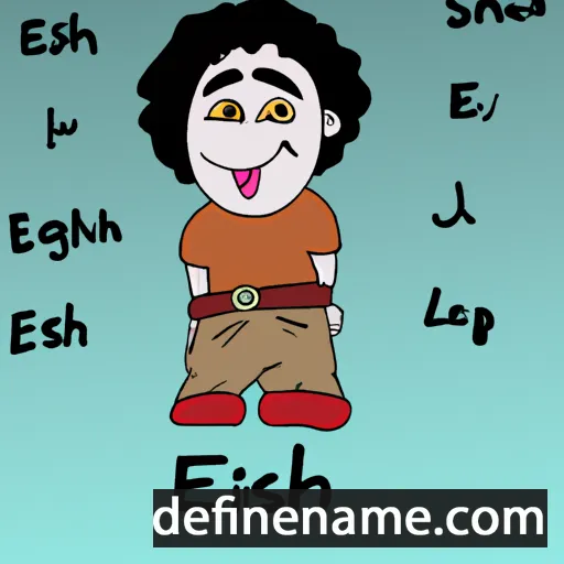 cartoon of the name Esh